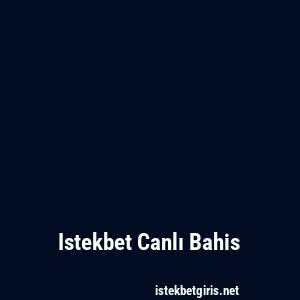 Istekbet Canlı Bahis
