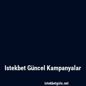 Istekbet Güncel Kampanyalar