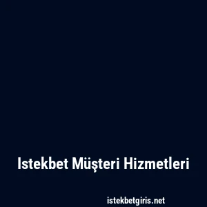 Istekbet Müşteri Hizmetleri
